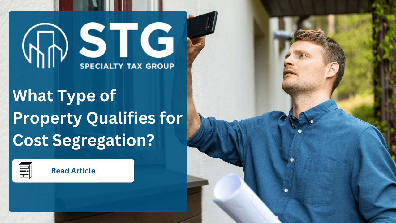 WHAT TYPE OF PROPERTY QUALIFIES FOR COST SEGREGATION?