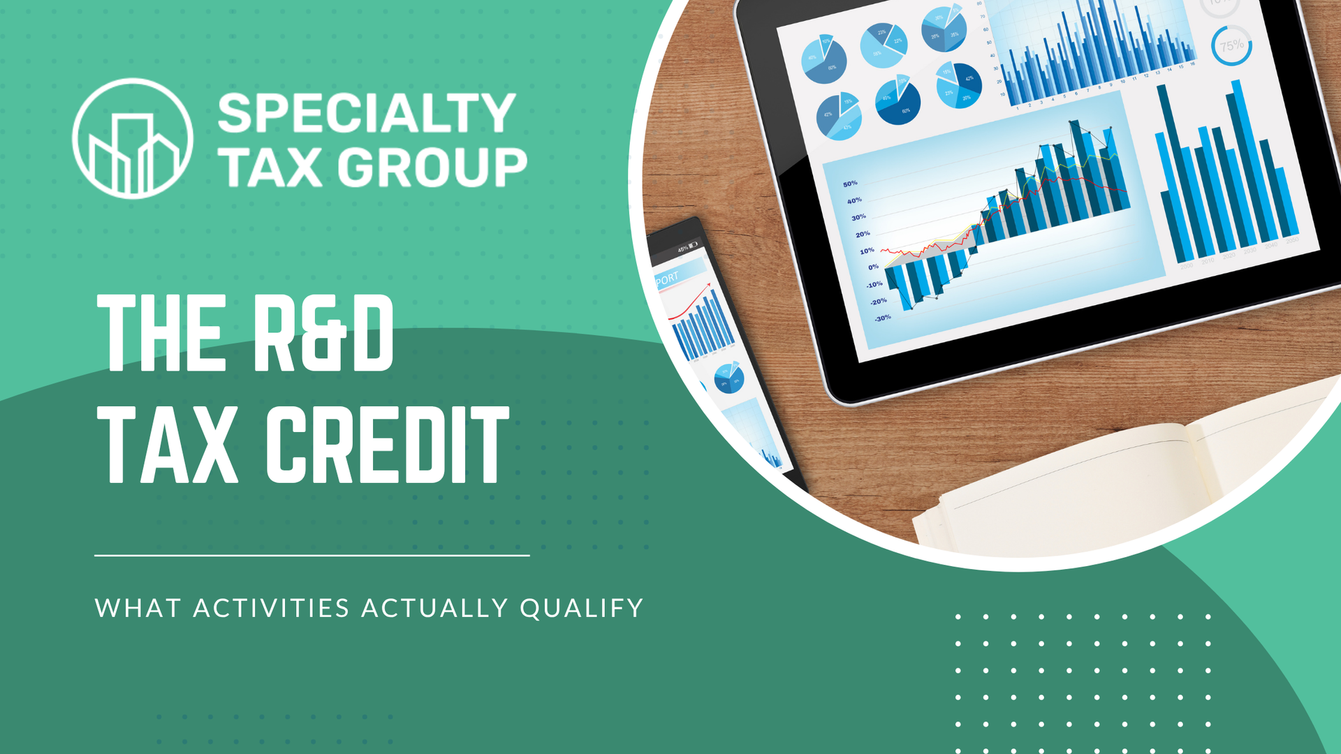 Green graphic for STG with text “The R&D Tax Credit” and image of tablet and phone with charts.