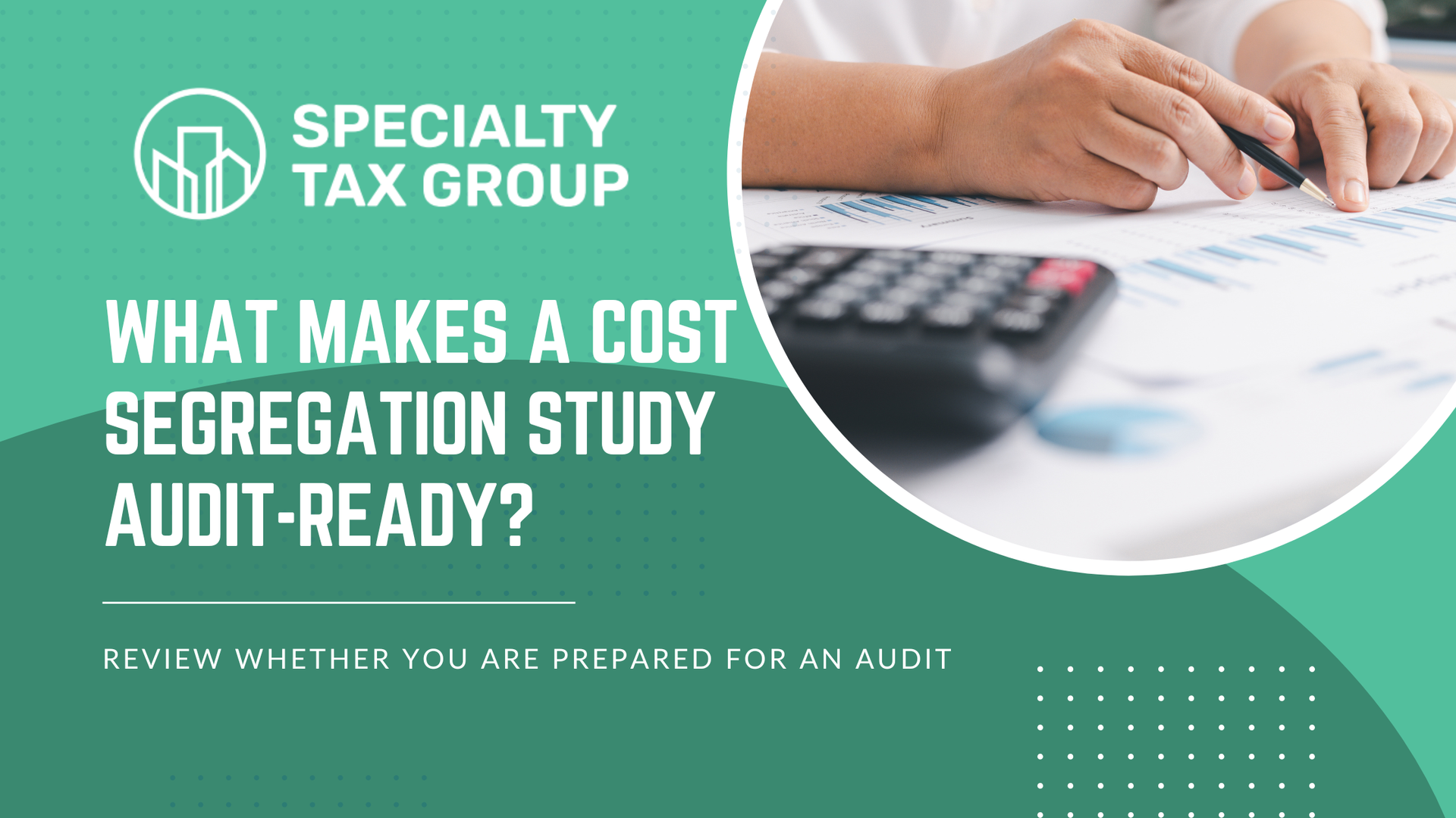 Specialty Tax Group banner: “What makes a cost segregation study audit-ready?” with hands typing on a laptop.