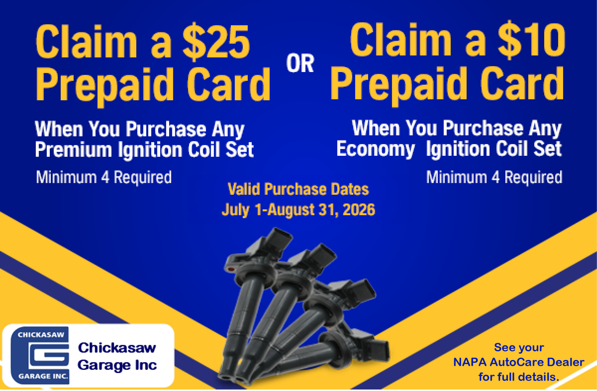 NAPA Special Claim a $25 Prepaid Card Valid Purchase Dates: July 1 - August 31, 2026