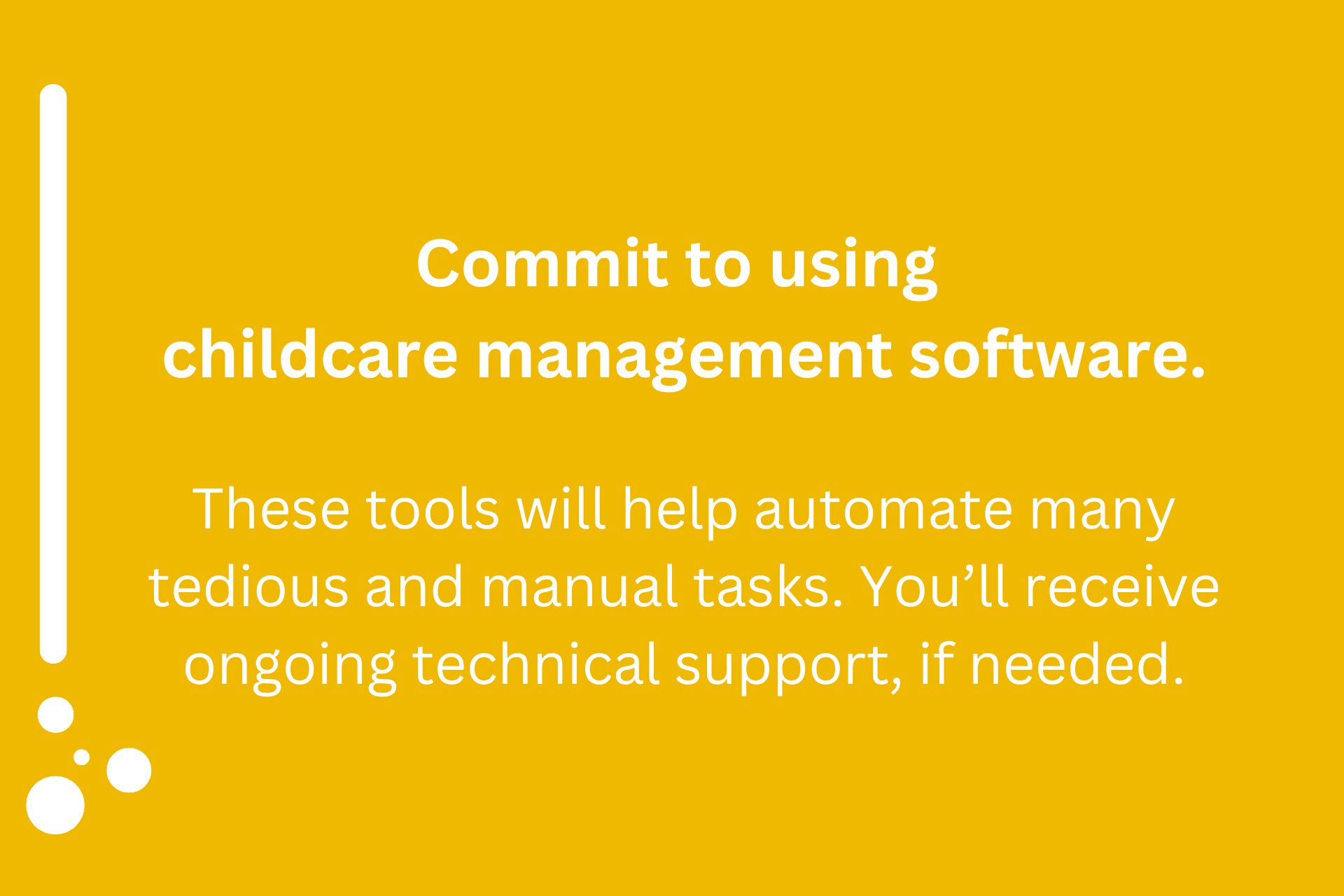 A yellow background with white text that says `` commit to using childcare management software . ''