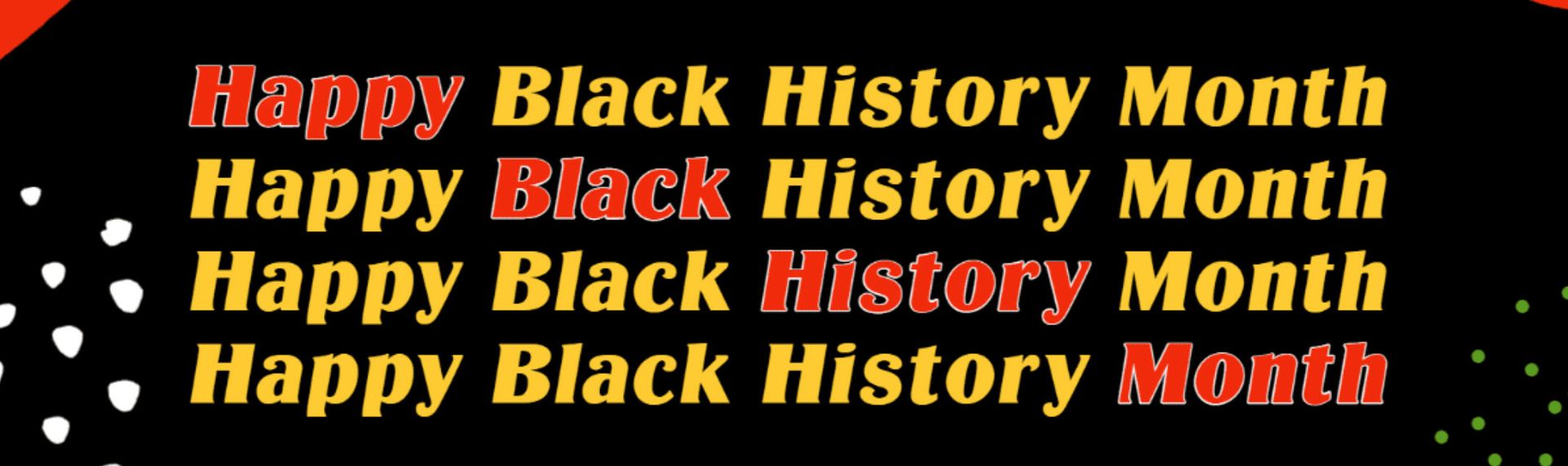 A black background with the words happy black history month