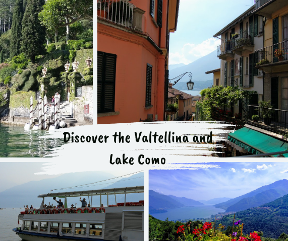 Valtellina and Lake Como — gardens, lakeside towns, boat ride, mountain views.