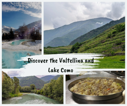 Mountain views, river landscapes, alpine hot springs, and a dish of pizzoccheri from Valtellina and Lake Como.