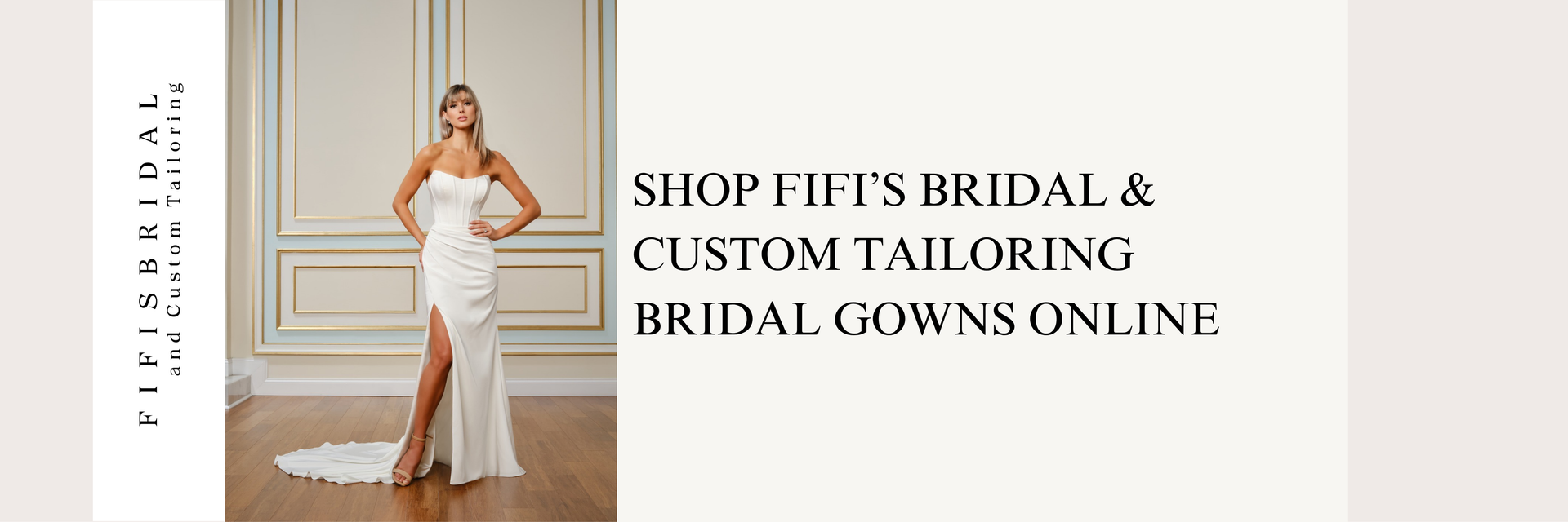 Woman in white bridal gown in elegant showroom with text: “Shop E&F’s bridal & custom tailoring bridal gowns online.”