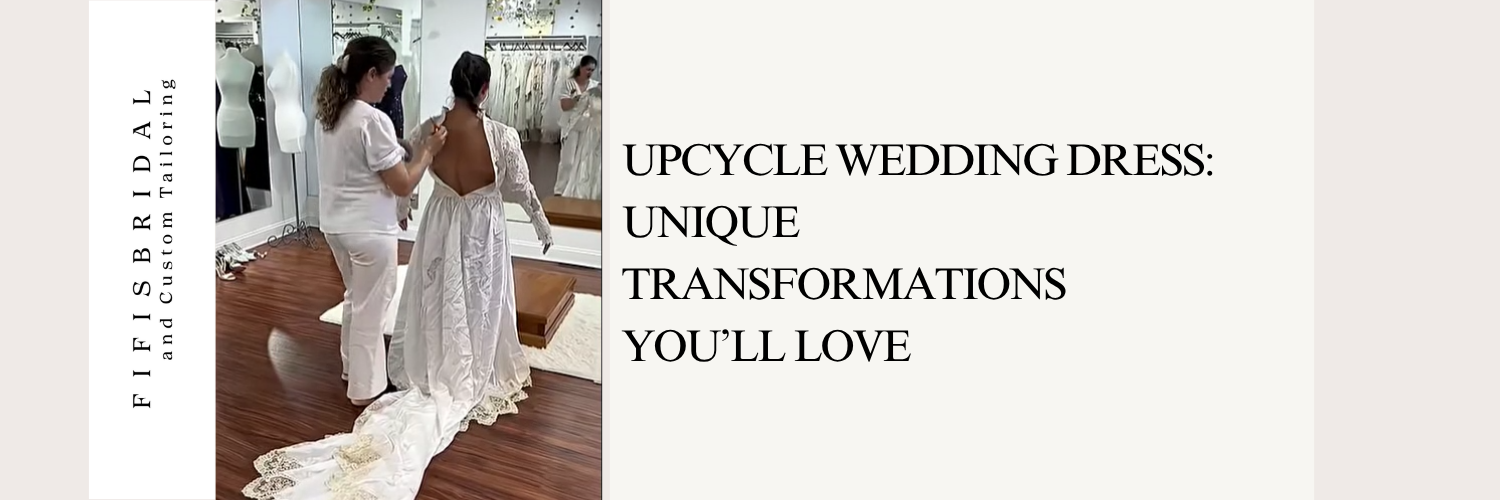 Two women in white dresses stand in a studio; text reads, “Upcycle wedding dress: unique transformations you’ll love.”