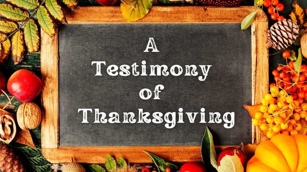 A blackboard with the words a testimony of thanksgiving written on it