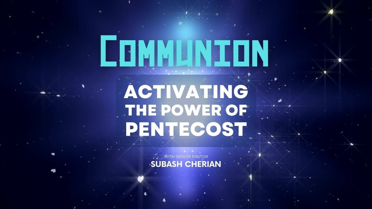 A blue background with the words communion activating the power of pentecost