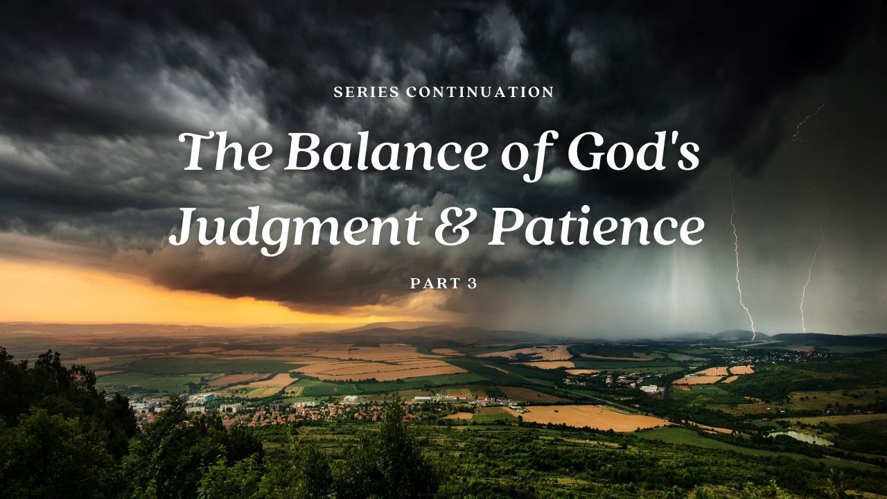 The balance of god 's judgment and patience part 2