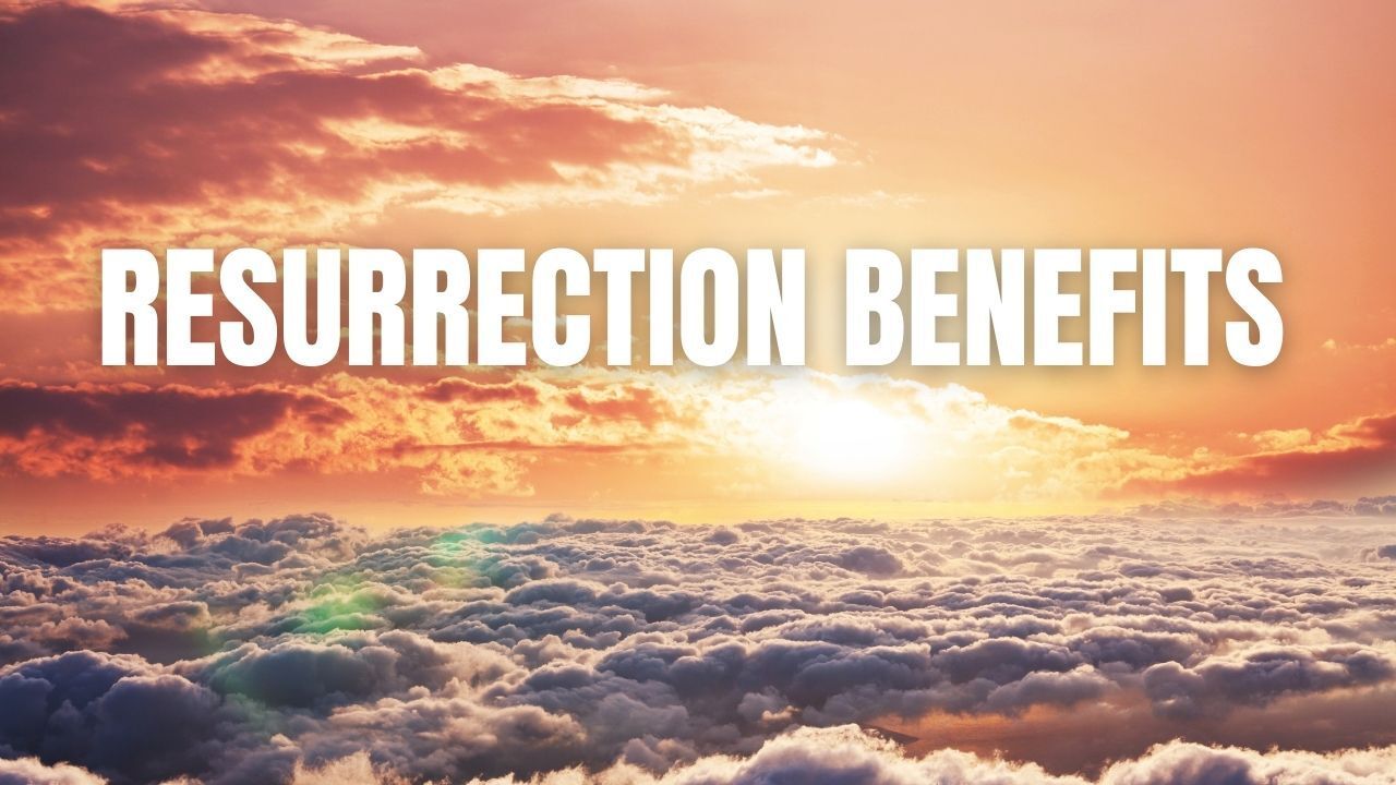 A picture of a sunset with the words resurrection benefits written on it.