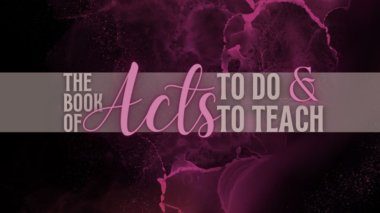 The book of acts to do and teach is written on a purple background.