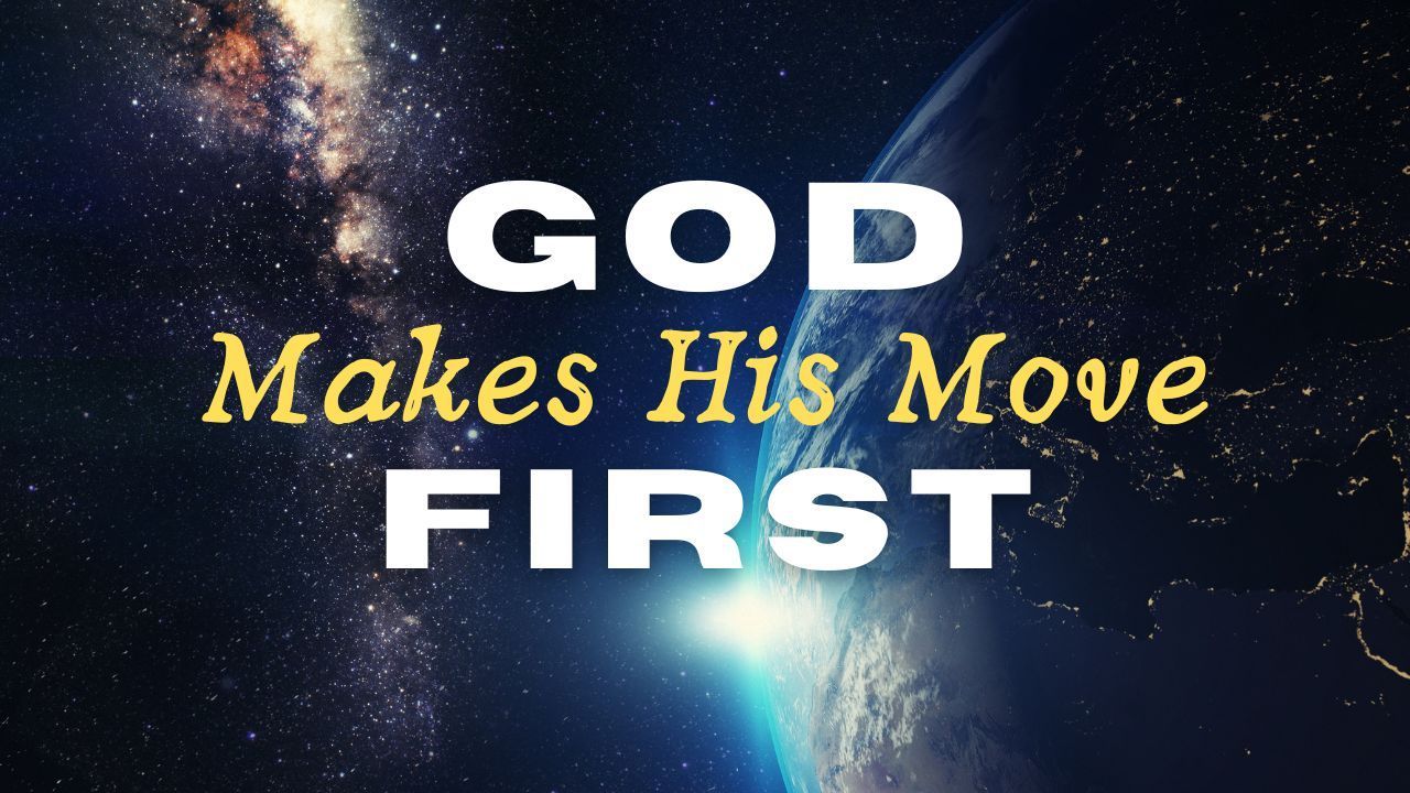 A poster that says god makes his move first