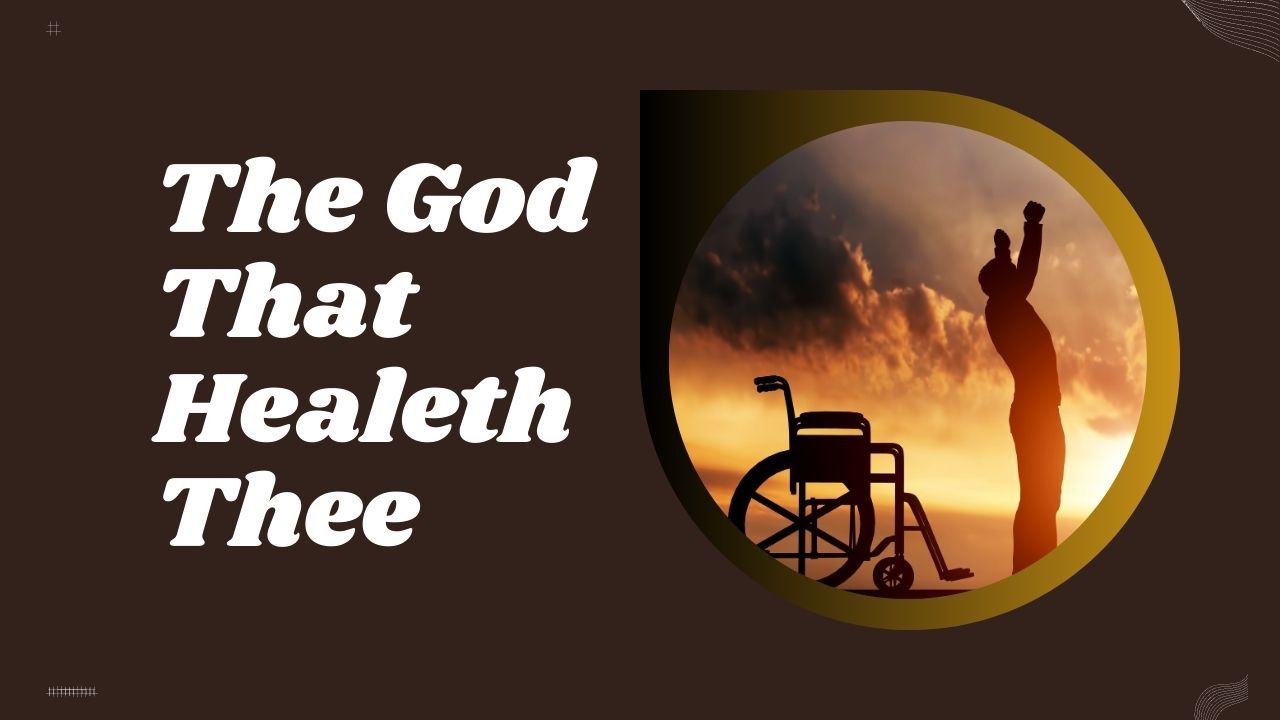 The god that healeth thee is written on a poster with a person in a wheelchair