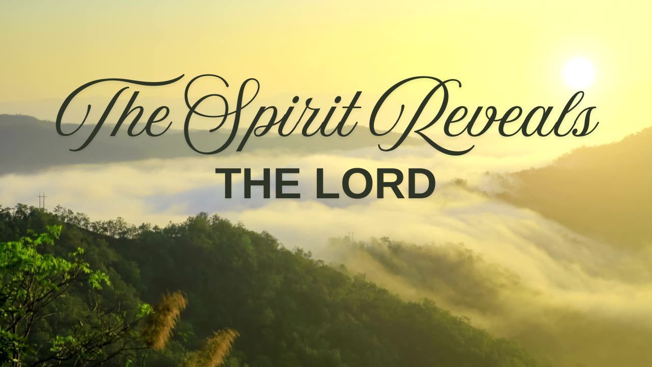 A picture of a mountain with the words the spirit reveals the lord