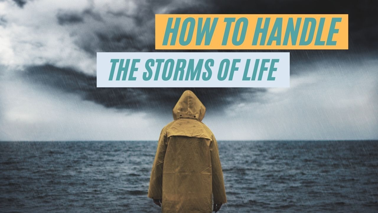 A man in a raincoat is standing in the ocean with the words how to handle the storms of life above him