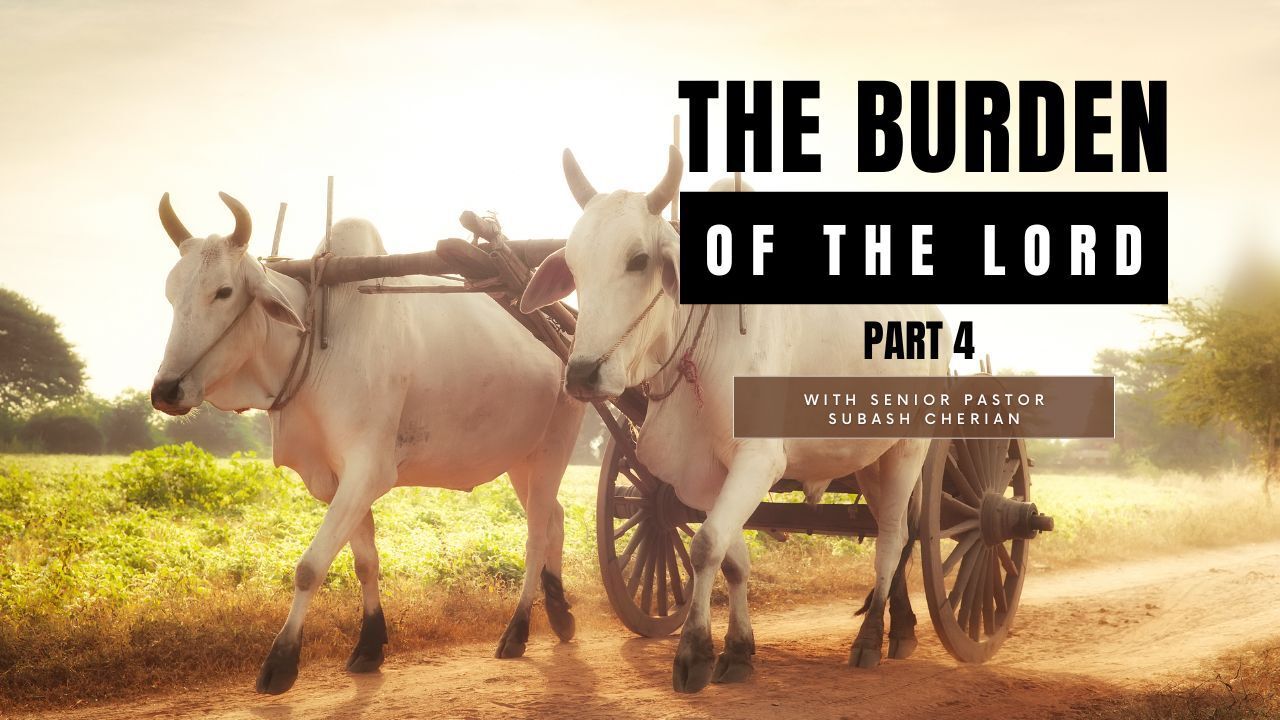 Two cows pulling a cart on a dirt road with the words the burden of the lord part 4