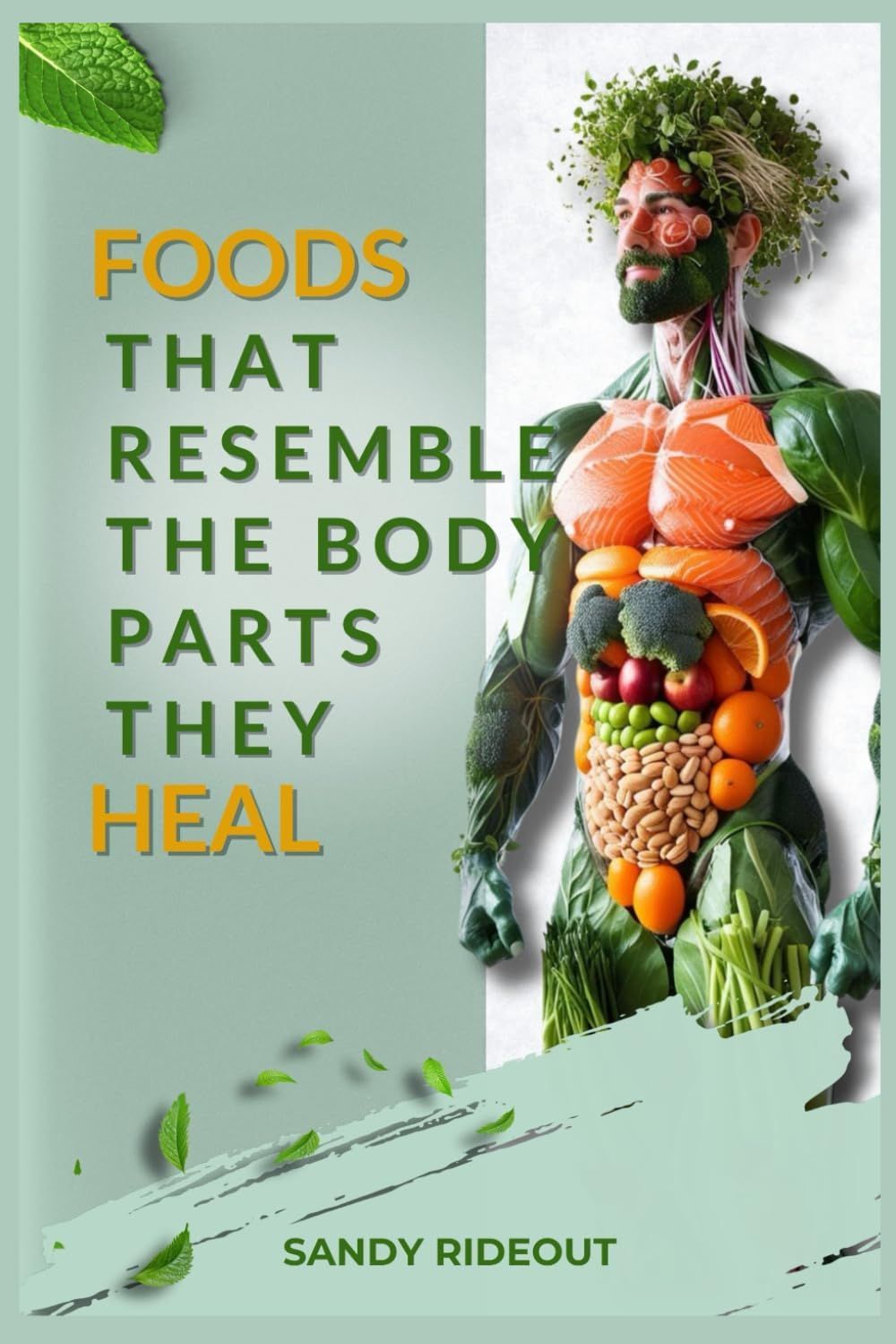 Book cover reading “Foods That Resemble the Body Parts They Heal,” with a human figure made of fruits and vegetables
