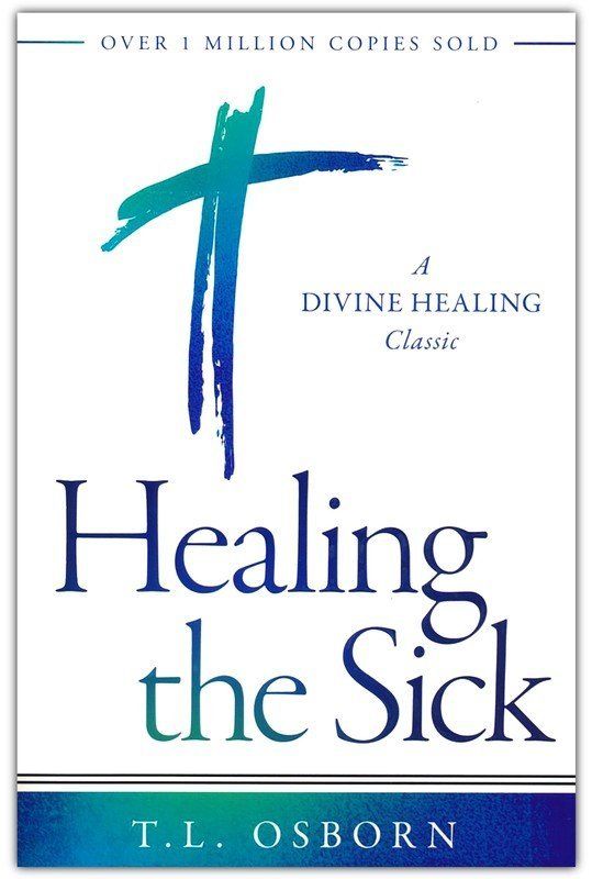A book titled healing the sick by t.l. osborn