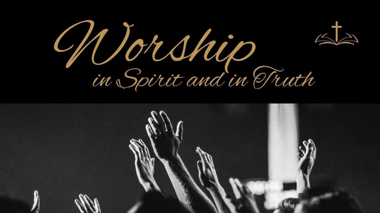 A poster that says worship in spirit and in truth