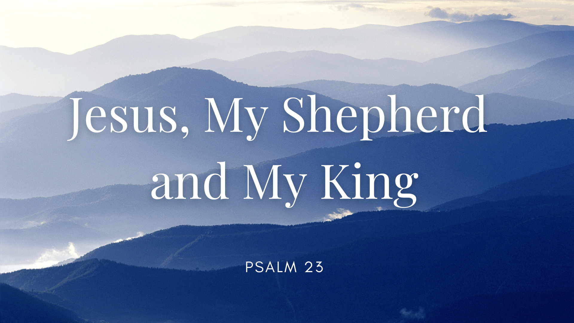 Jesus my shepherd and my king is written on a blue background