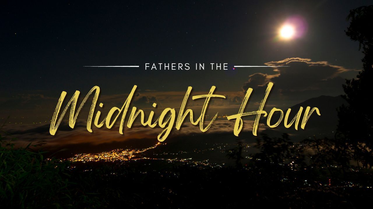 A poster for fathers in the midnight hour