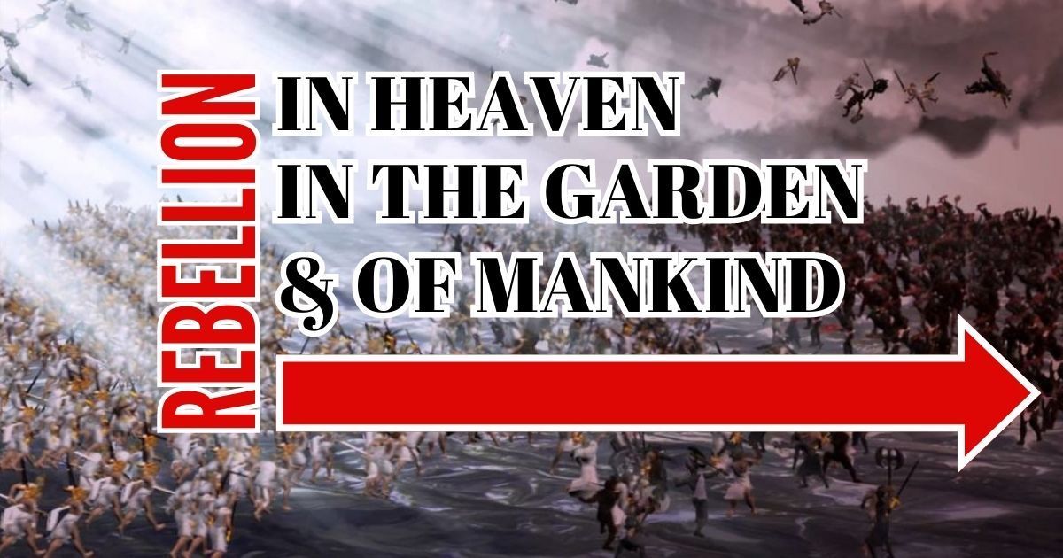 A poster that says rebellion in heaven in the garden & of mankind
