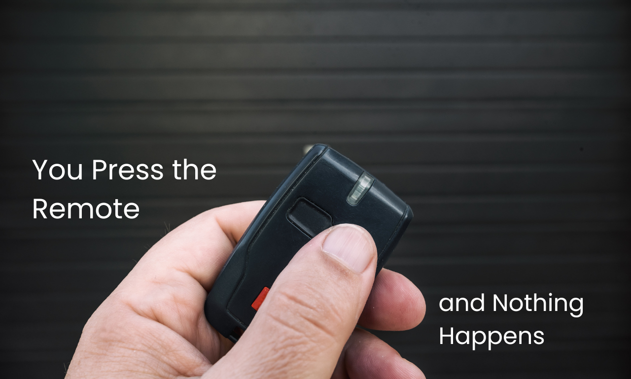 Hand holding a remote, with text saying “You Press the Remote and Nothing Happens”