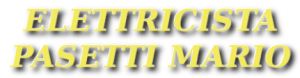 Testo giallo corsivo con la scritta “ELETTRICISTA PASETTI MARIO” e ombra nera su sfondo bianco