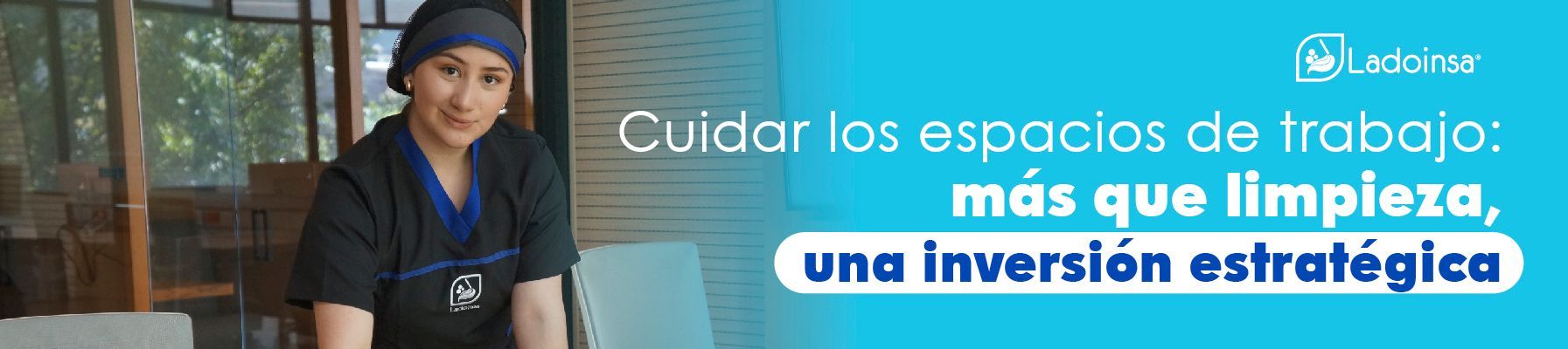 Cuidar los espacios de trabajo: más que limpieza, una inversión estratégica