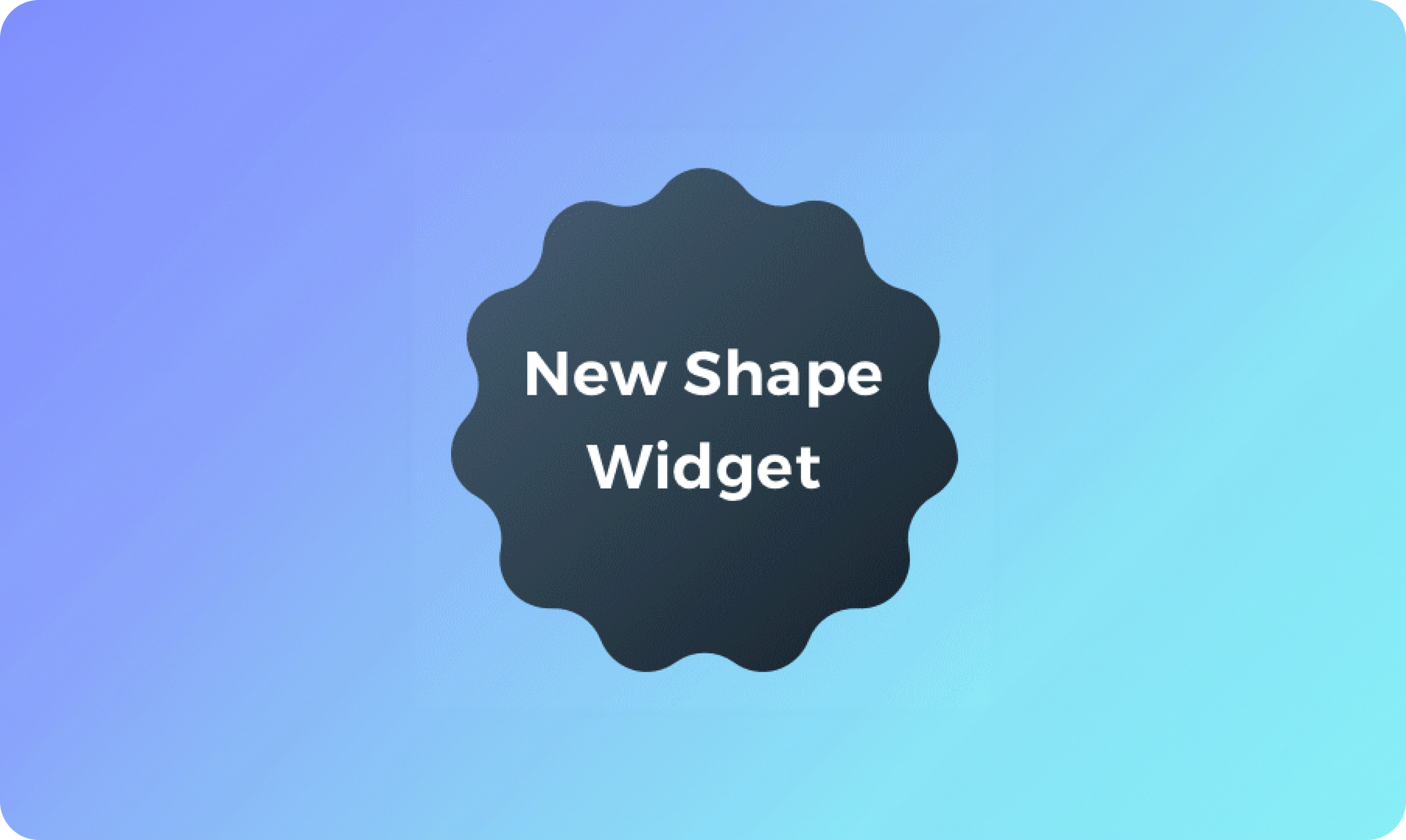New Shape Widget - Cool Customizable Shapes for Your Sites