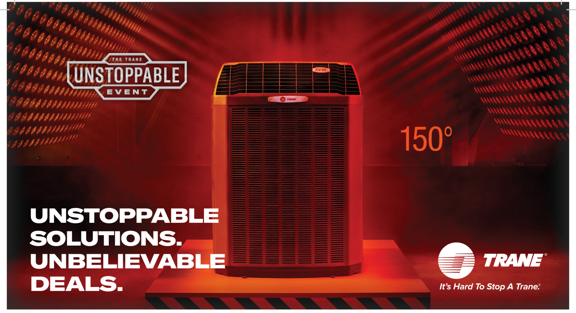 Trane HVAC unit with tagline "Unstoppable Solutions. Unbelievable Deals." and 150° temperature in a fiery setting.