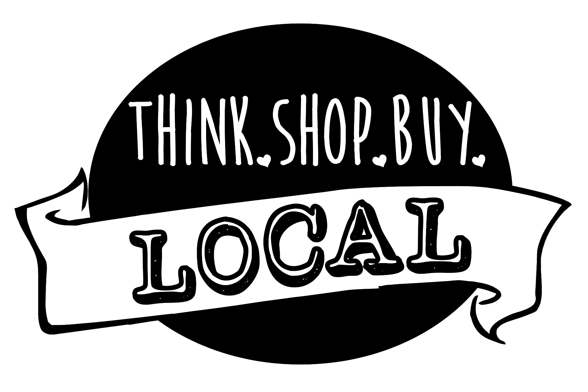 Black-and-white “Think. Shop. Buy. Local.” sign with banner and bold “LOCAL” text