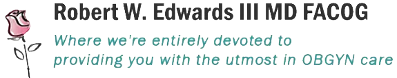 Robert W. Edwards III MD FACOG Robert W. Edwards III MD FACOG