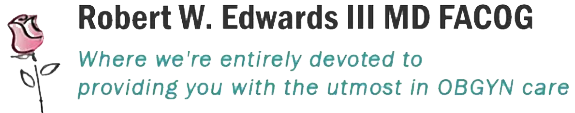 Robert W. Edwards III MD FACOG Robert W. Edwards III MD FACOG
