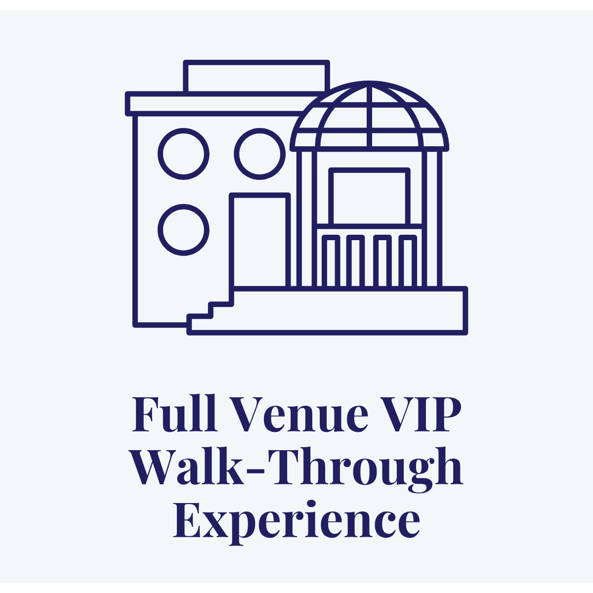 Illustration of a venue building icon with dome and steps, labeled “Full Venue VIP Walk-Through Experience”