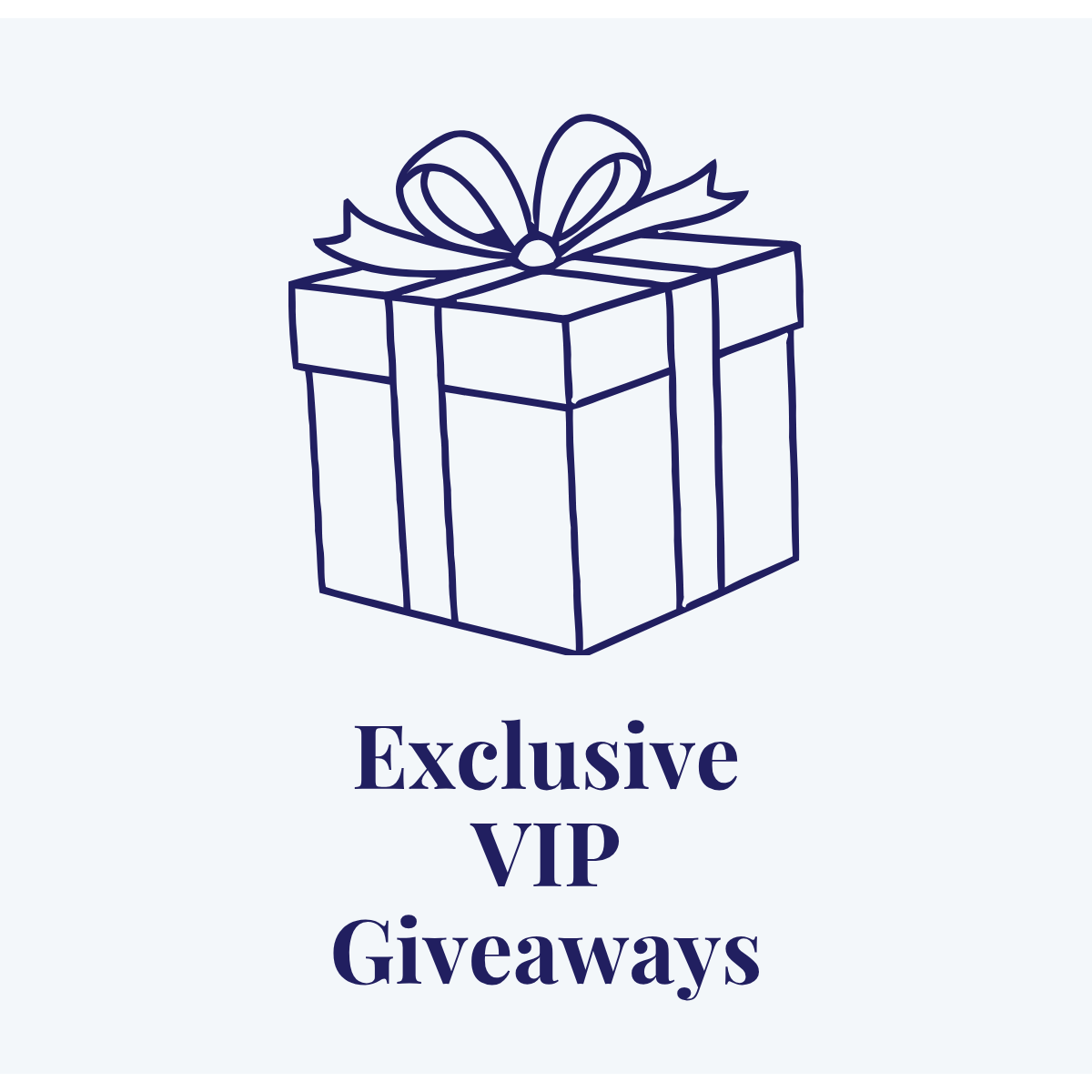 Outlined gift box with bow above “Exclusive VIP Giveaways” text in dark blue on a light background