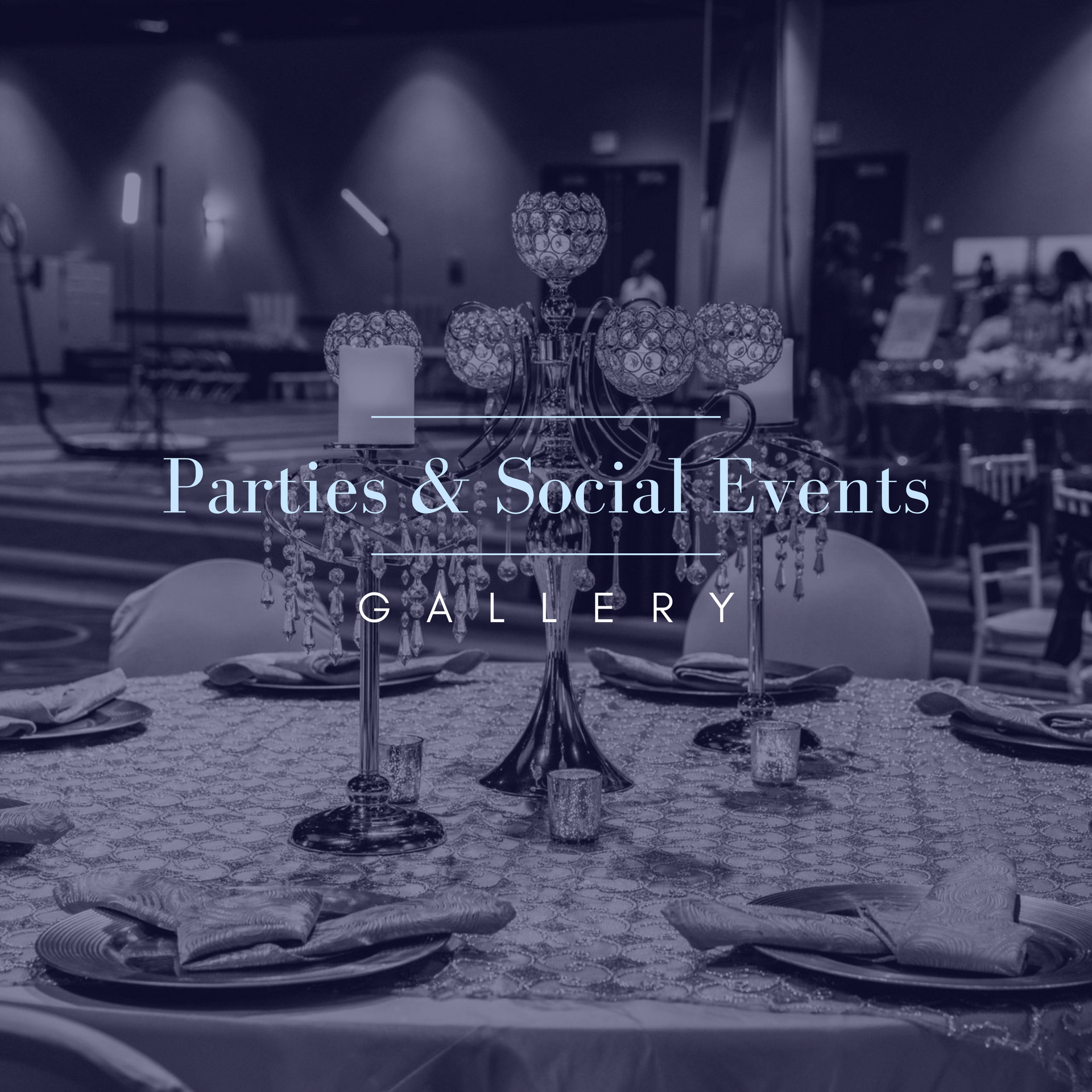 Elegant event table setting with centerpiece, text overlays: Parties & Social Events, Gallery.