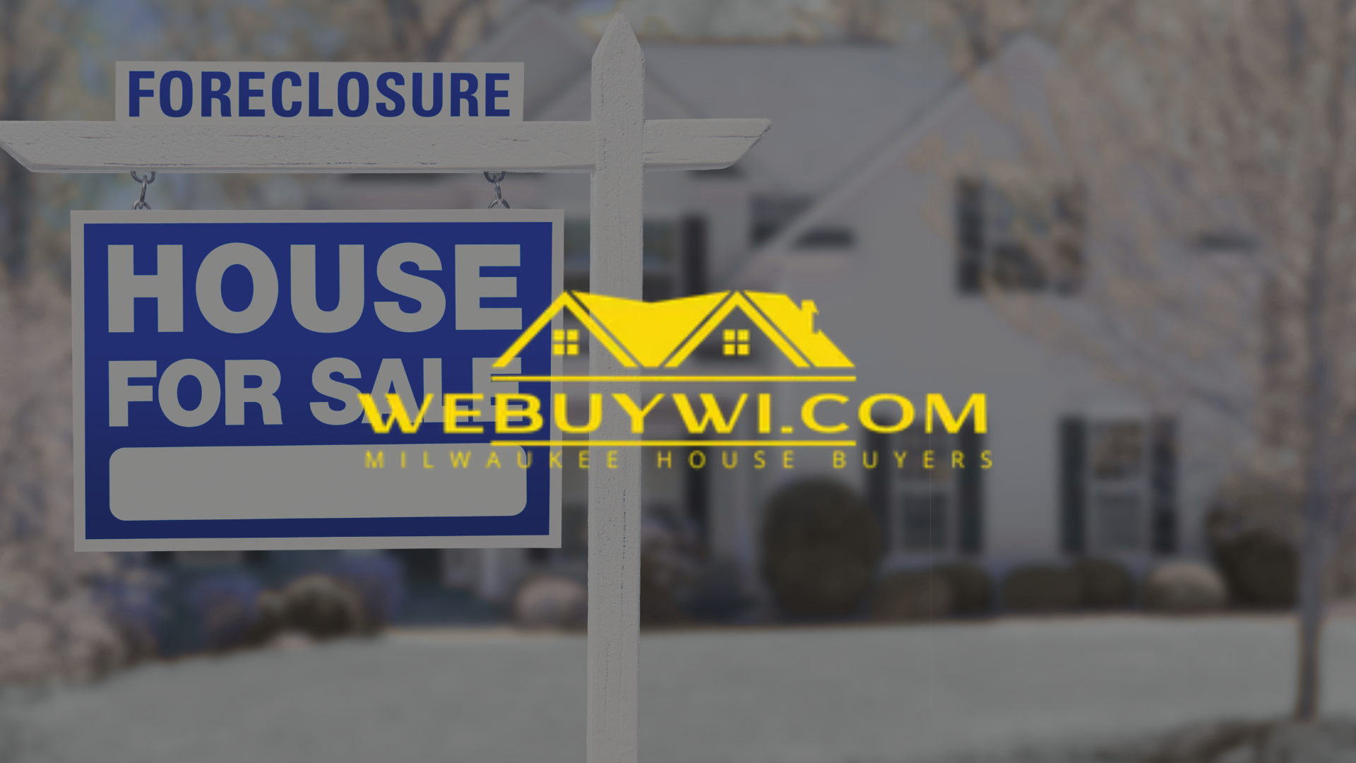 Foreclosure sign with “House for Sale” and “WeBuyWI.com” in front of a home