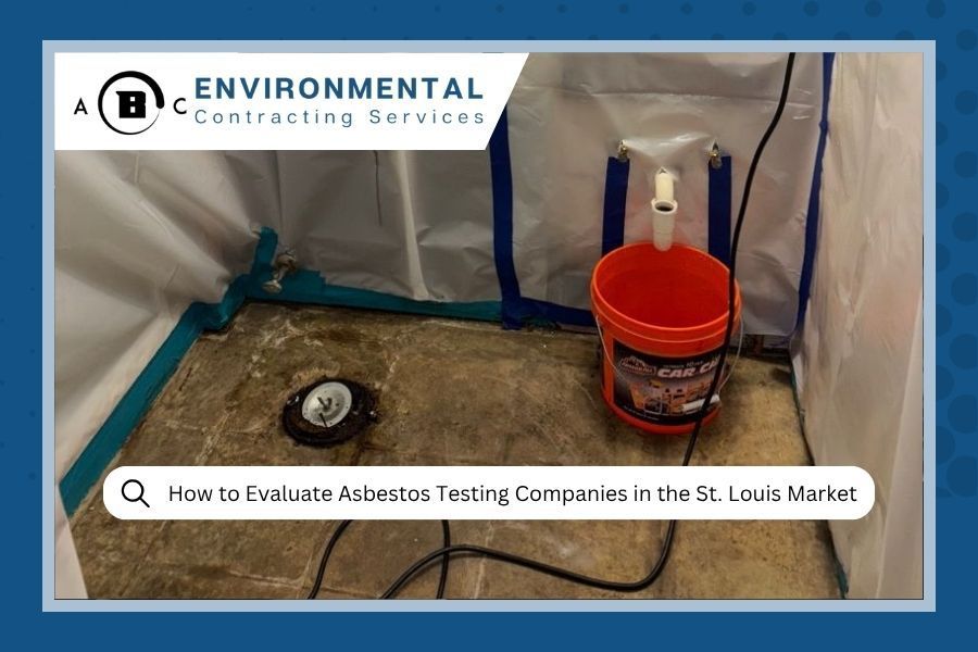 How to Evaluate Asbestos Testing Companies in St. Louis 