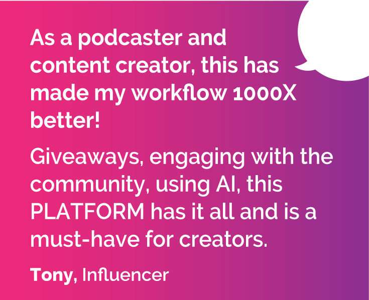 As a podcaster and content creator, this has mad my workflow 1000X better! Giveaways, engaging with the community, using AI, this PLATFORM (Stampede Social) has it all and is a must-have for creators.