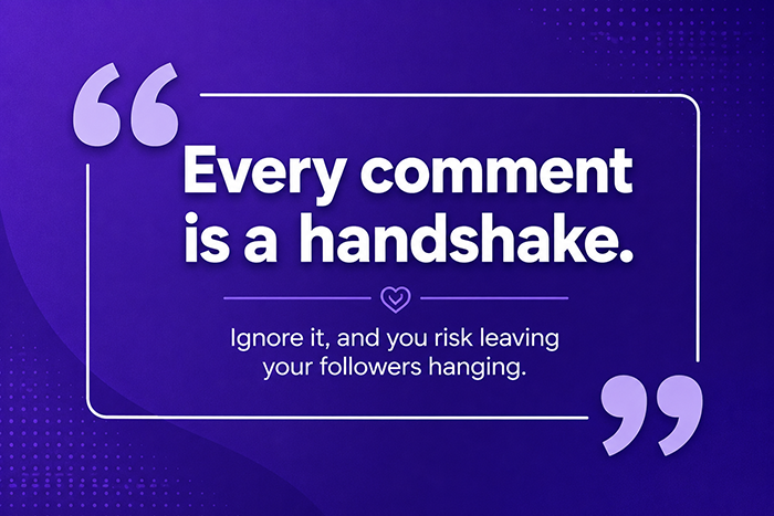 Every comment is a handshake.