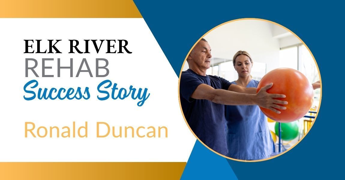 Elk River Rehab success story featuring Ronald Duncan and therapist holding an orange exercise ball