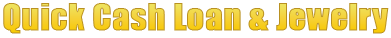 Quick Cash Loan & Jewelry