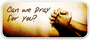 can we pray for you