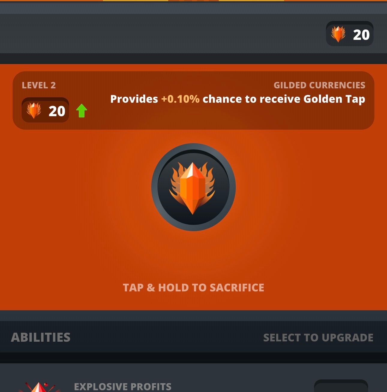 Game upgrade screen with orange crystal icon, “Tap & Hold to Sacrifice,” and gilded currency amount 20.