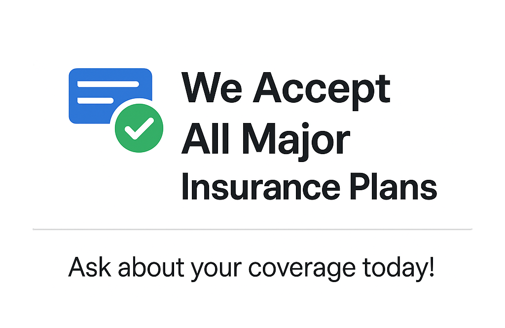 Blue card and green check icon beside text: “We Accept All Major Insurance Plans” and “Ask about your coverage today!”