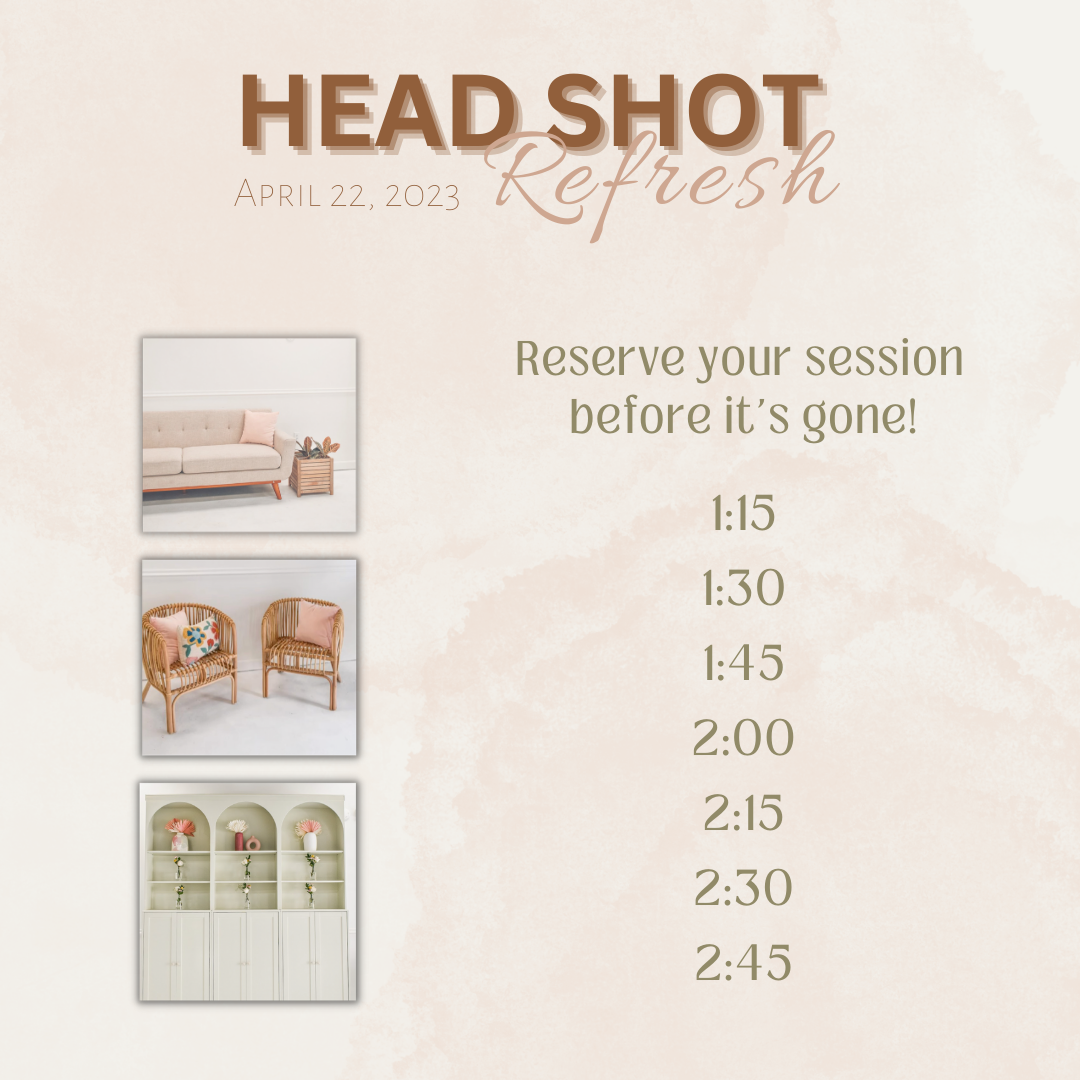 Headshot refresh promotion. Interior decor photos with available time slots for sessions listed. Brown and cream color scheme.