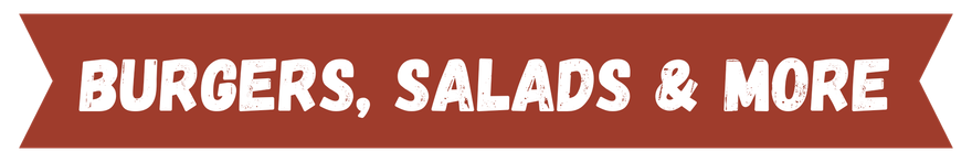 A red banner that says burgers , salads and more