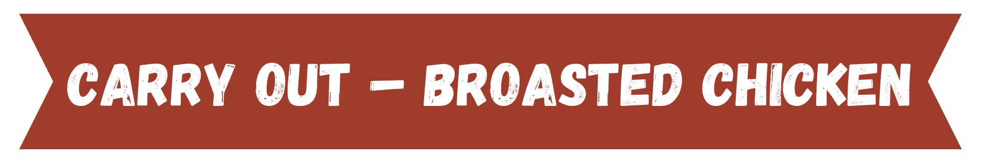 A red banner that says carry out broasted chicken