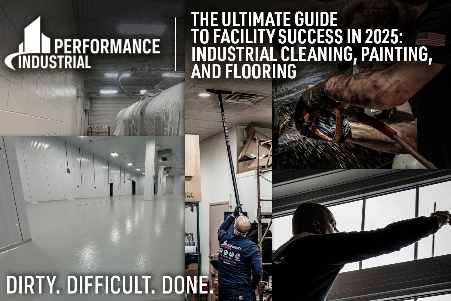 The ultimate guide to facility success in 2025 : industrial cleaning , painting , and flooring